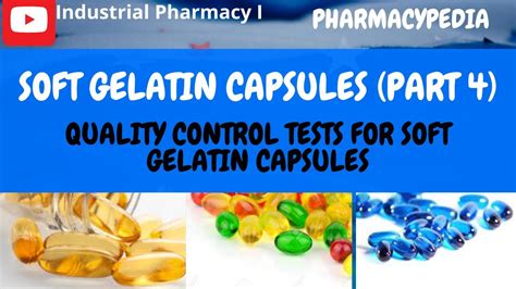 quality control tests for soft gelatin capsules|quality of soft gelatine.